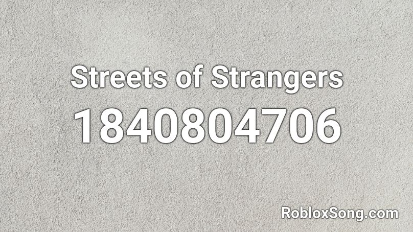 Streets of Strangers Roblox ID