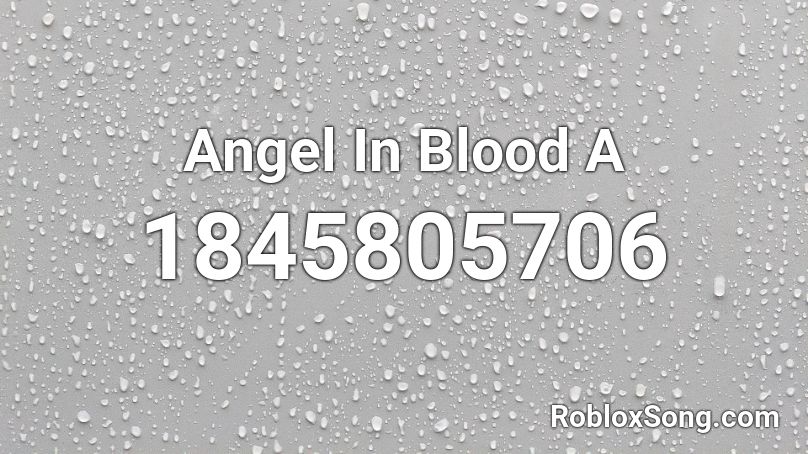 Angel In Blood A Roblox ID