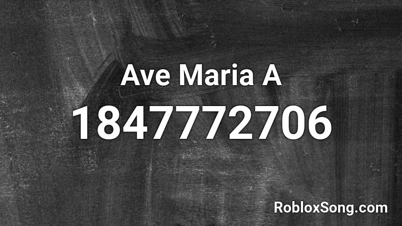 Ave Maria A Roblox ID