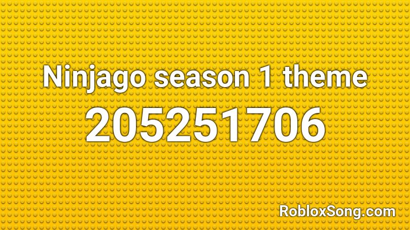 Ninjago season 1 theme Roblox ID