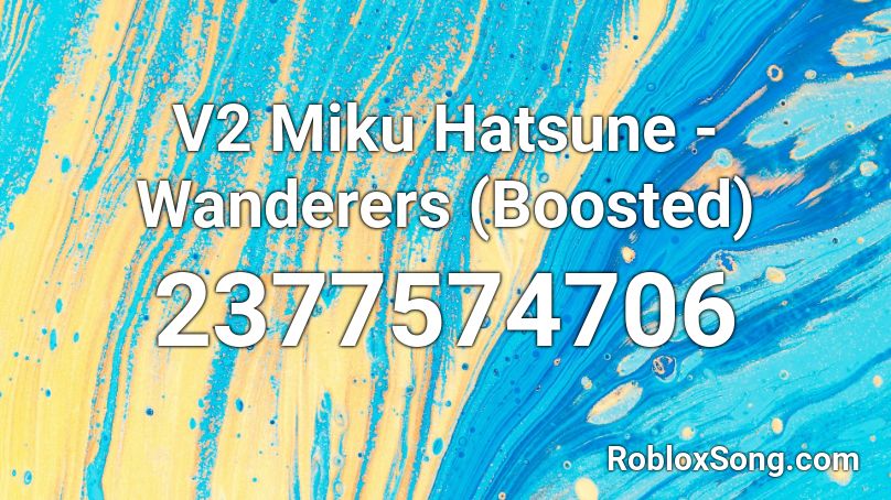 V2 Miku Hatsune - Wanderers (Boosted) Roblox ID