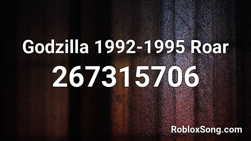 Godzilla 1992-1995 Roar Roblox ID