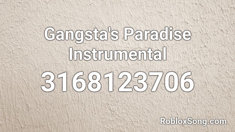 Gangsta S Paradise Instrumental Roblox Id Roblox Music Codes - roblox music id gangsters paradise