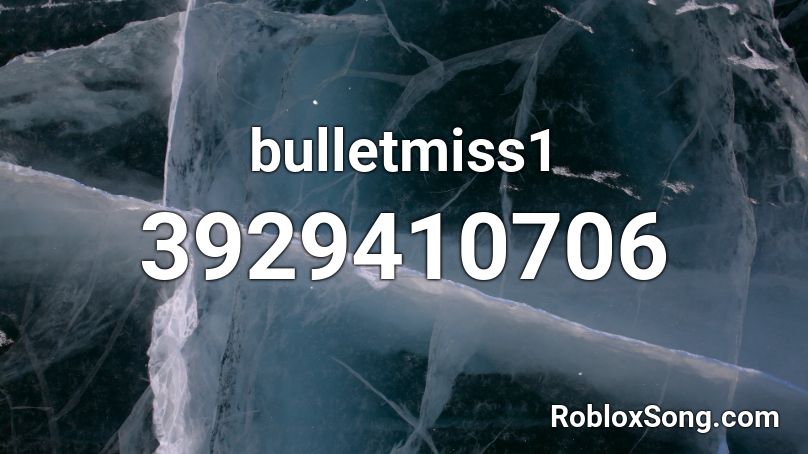 bulletmiss1 Roblox ID