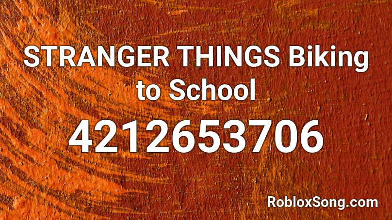 STRANGER THINGS Biking to School Roblox ID