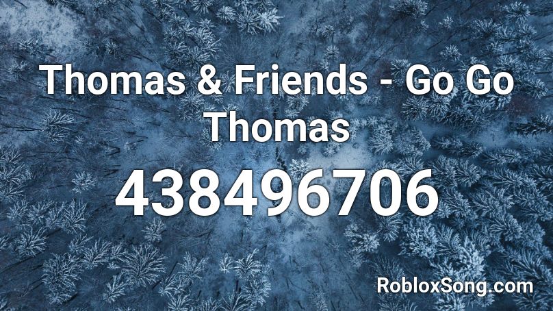 Thomas Friends Go Go Thomas Roblox Id Roblox Music Codes - roblox black coast trndsttr lucian remix song id
