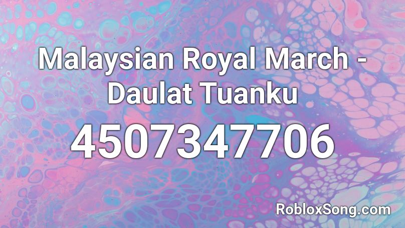 Malaysian Royal March - Daulat Tuanku Roblox ID