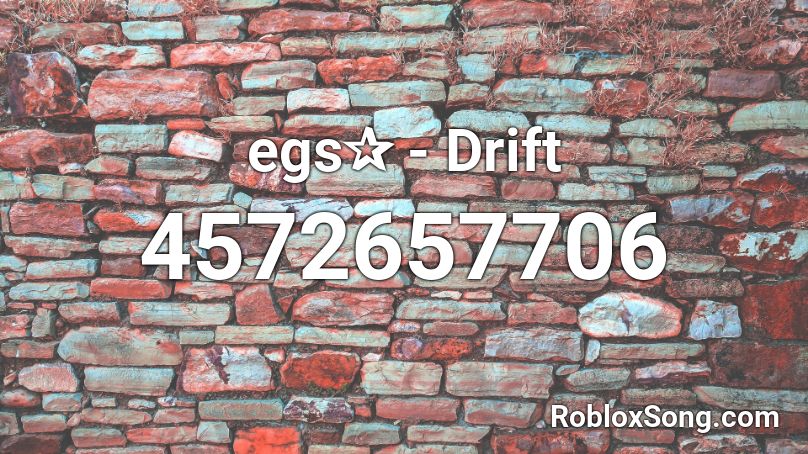egs✰ - Drift Roblox ID