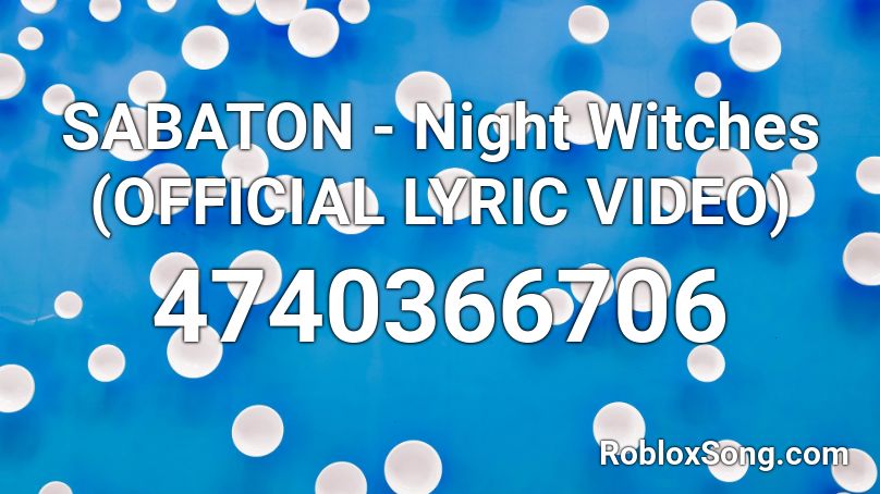 SABATON - Night Witches (OFFICIAL LYRIC VIDEO) Roblox ID