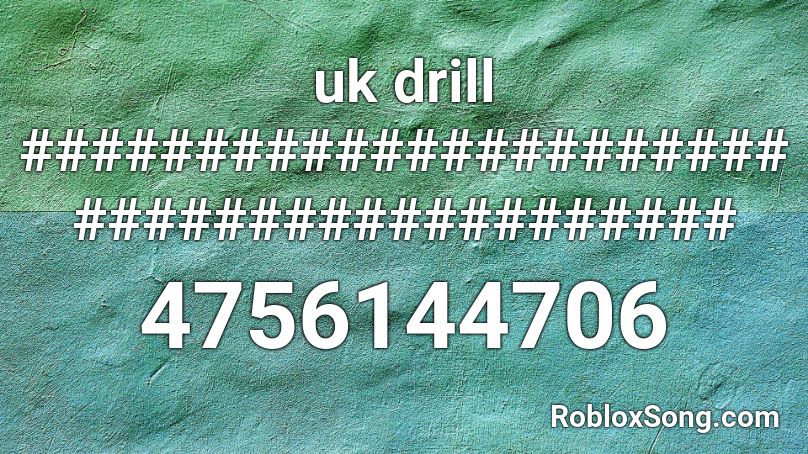 uk drill ######################################### Roblox ID