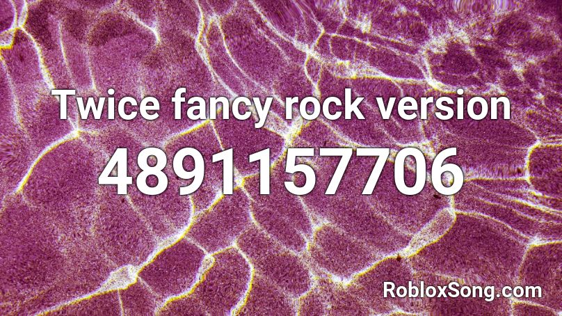 Twice fancy rock version Roblox ID