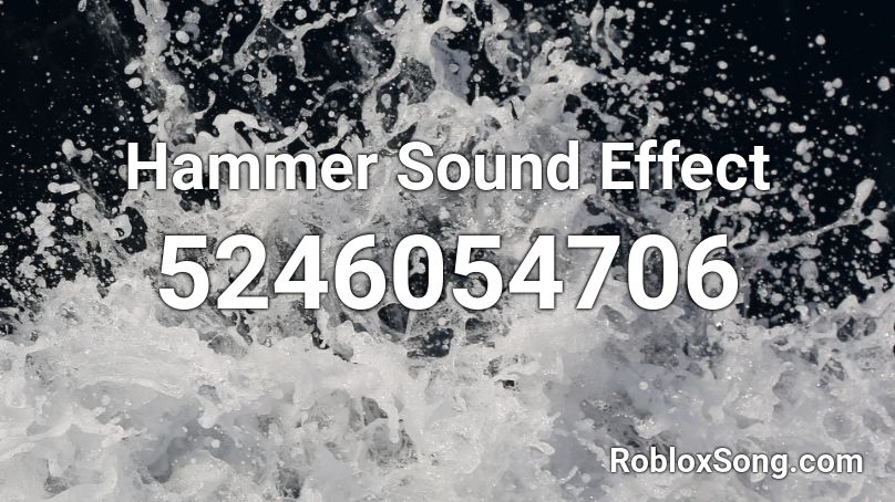 Hammer Sound Effect Roblox ID