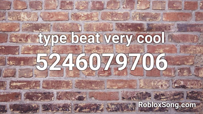 type beat very cool Roblox ID