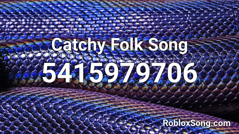 Catchy Folk Song Roblox ID