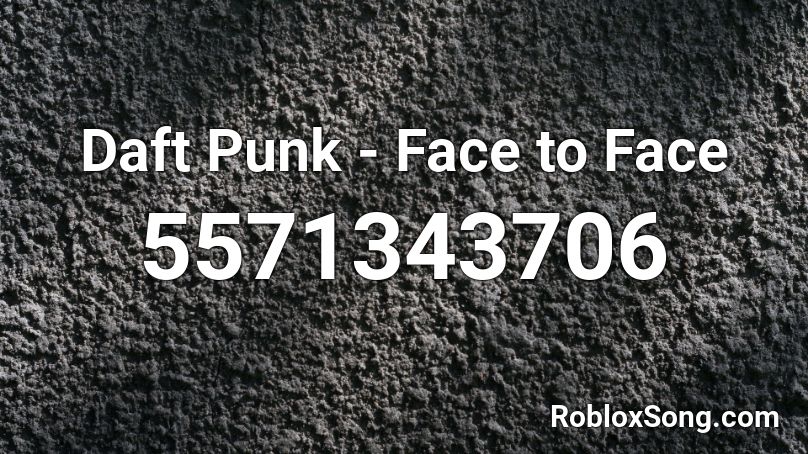 Daft Punk - Face to Face Roblox ID