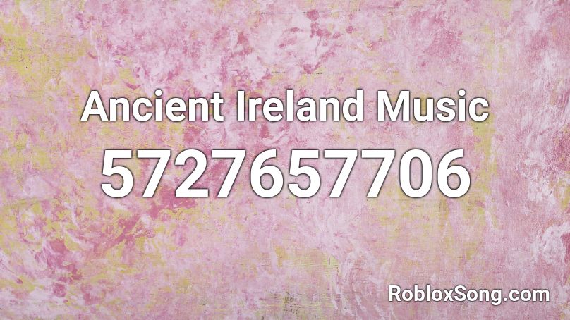 Ancient Ireland Music  Roblox ID