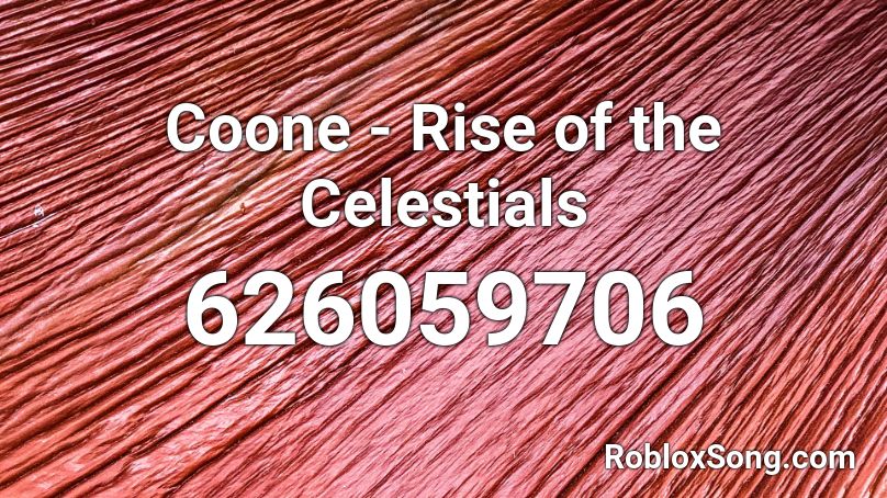 Coone - Rise of the Celestials Roblox ID