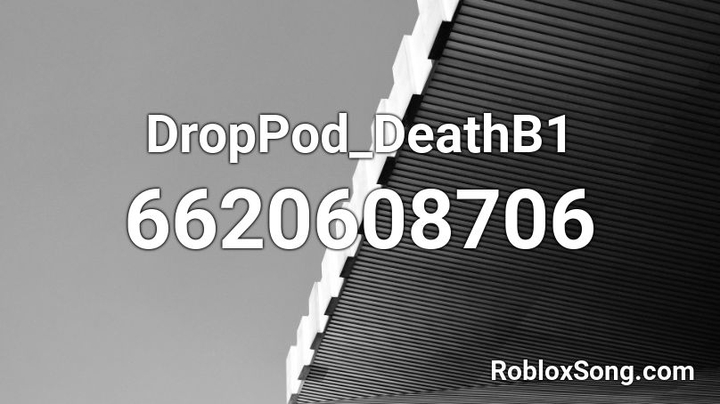 DropPod_DeathB1 Roblox ID