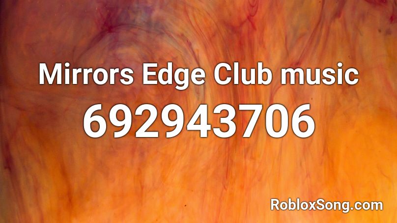Mirrors Edge Club Music Roblox Id Roblox Music Codes - roblox song id mirrors edge warning call