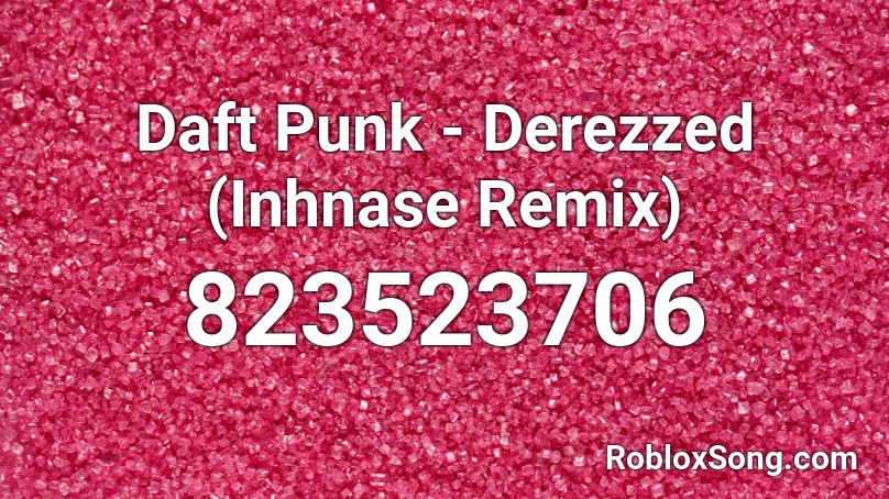 Daft Punk - Derezzed (Inhnase Remix) Roblox ID