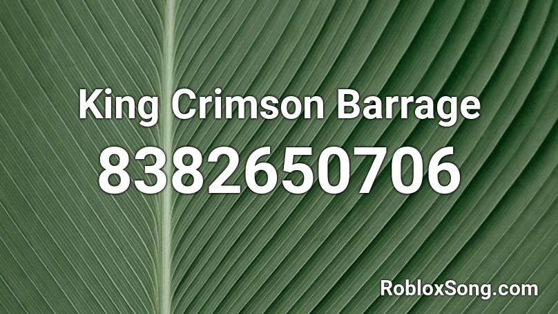 King Crimson Barrage Roblox ID