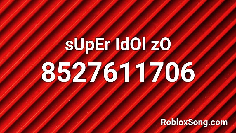 sUpEr IdOl zO Roblox ID