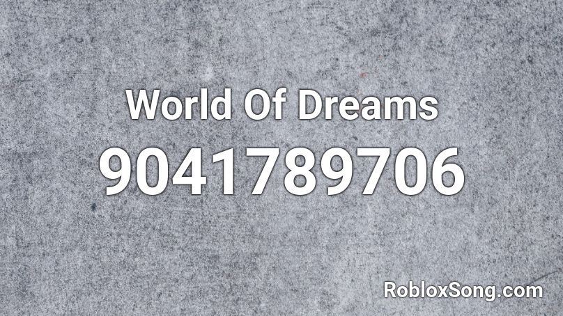 World Of Dreams Roblox ID