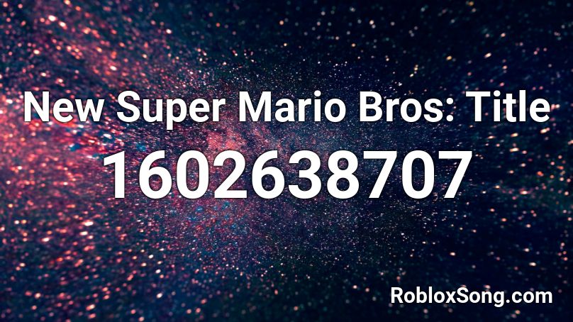 New Super Mario Bros: Title Roblox ID