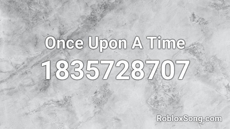 Once Upon A Time Roblox ID