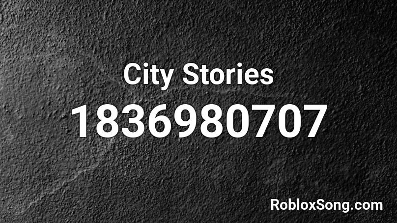 City Stories Roblox ID