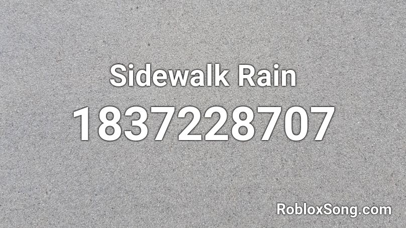 Sidewalk Rain Roblox ID