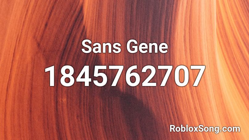 Sans Gene Roblox ID