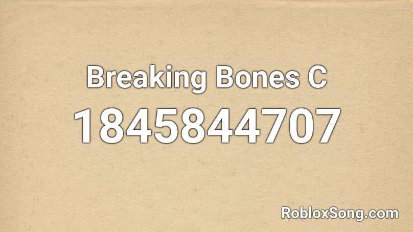 Breaking Bones C Roblox ID