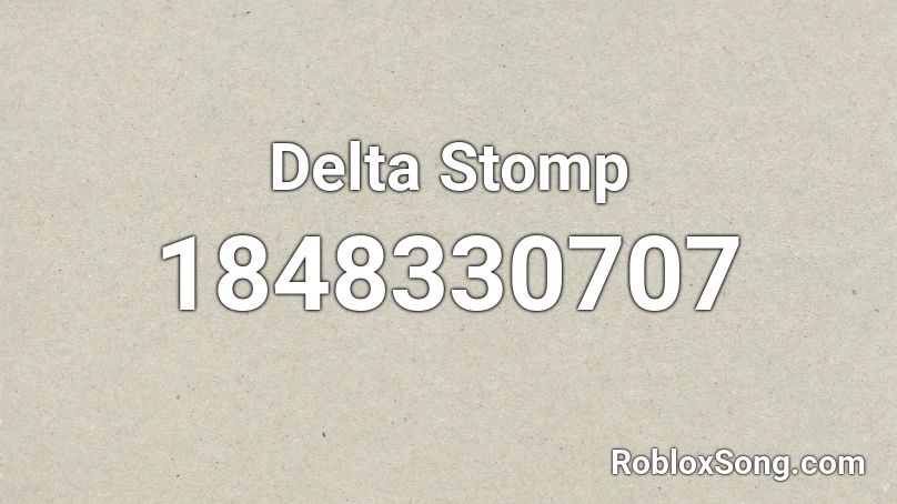 Delta Stomp Roblox ID