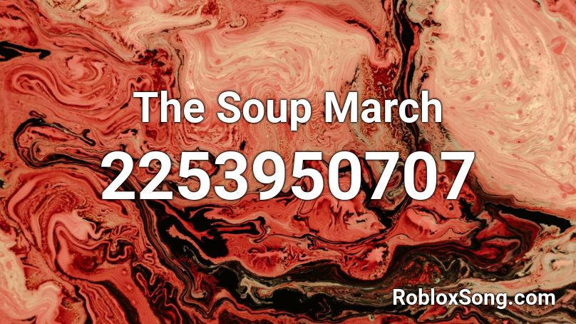 The Soup March Roblox ID