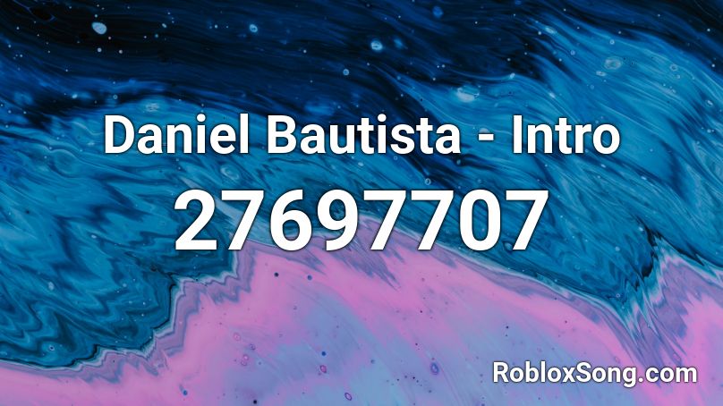 Daniel Bautista - Intro Roblox ID