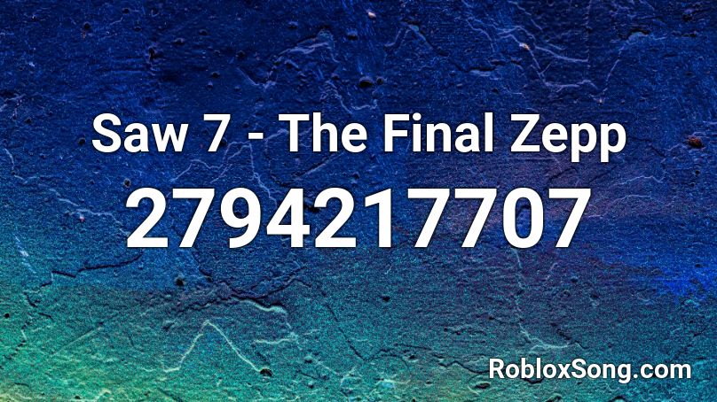 Saw 7 - The Final Zepp Roblox ID
