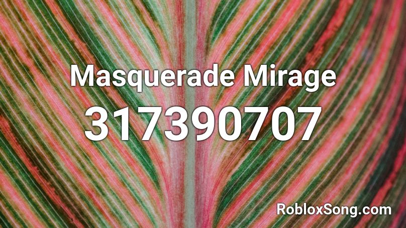 Masquerade Mirage Roblox ID