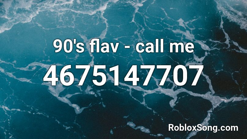 90's flav - call me Roblox ID