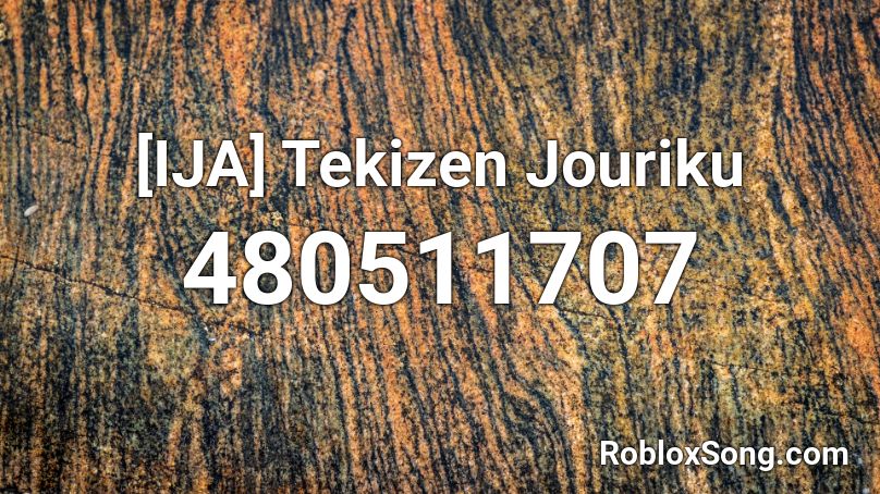 [IJA] Tekizen Jouriku  Roblox ID