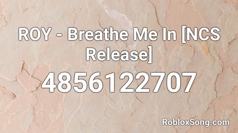 RZ | ROY - Breathe Me In [NCS Release] Roblox ID
