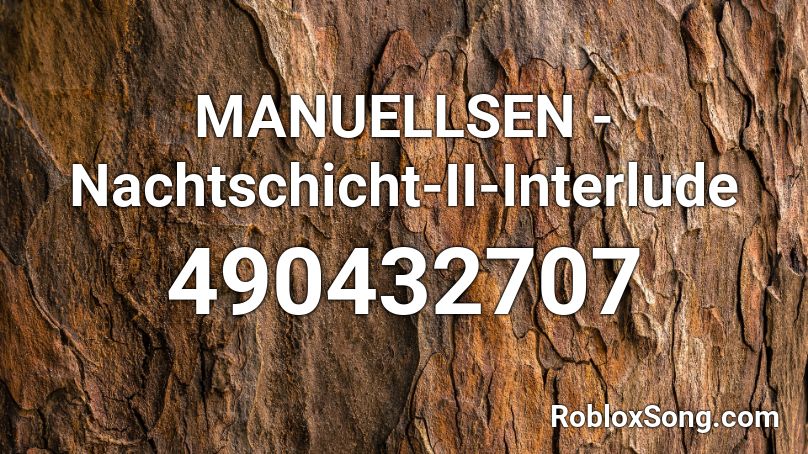 MANUELLSEN - Nachtschicht-II-Interlude Roblox ID