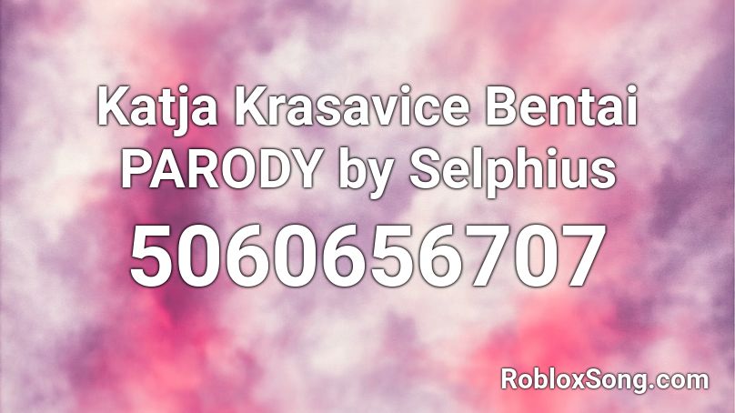 Katja Krasavice ###### PARODY by Selphius Roblox ID