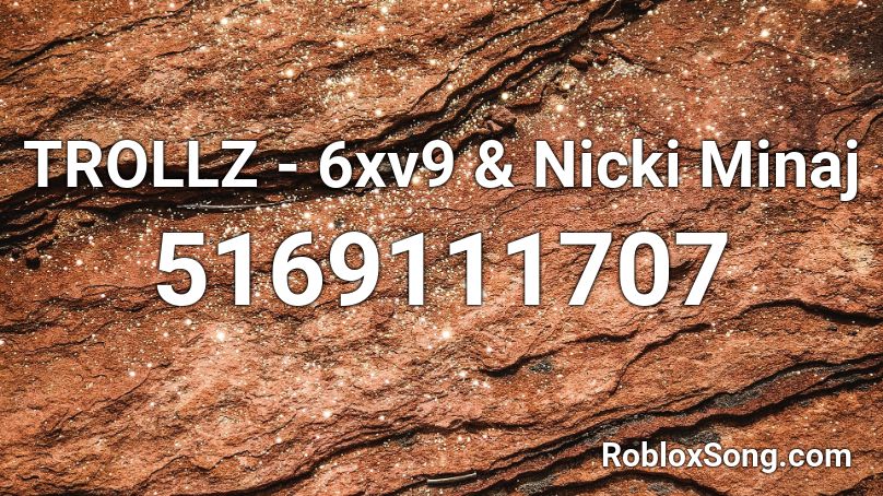 TROLLZ - 6xv9 & Nicki Minaj Roblox ID