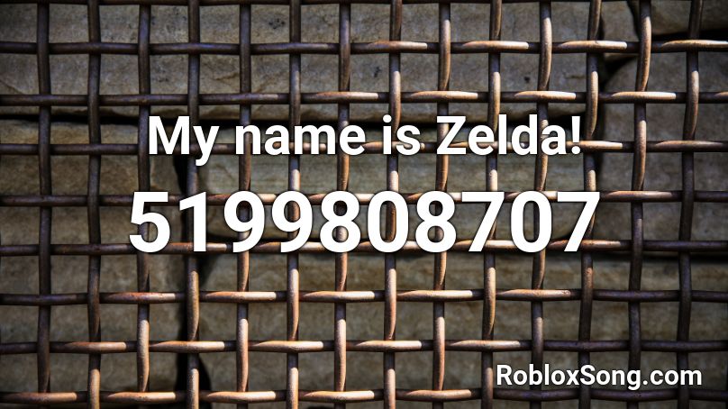 My name is Zelda! Roblox ID