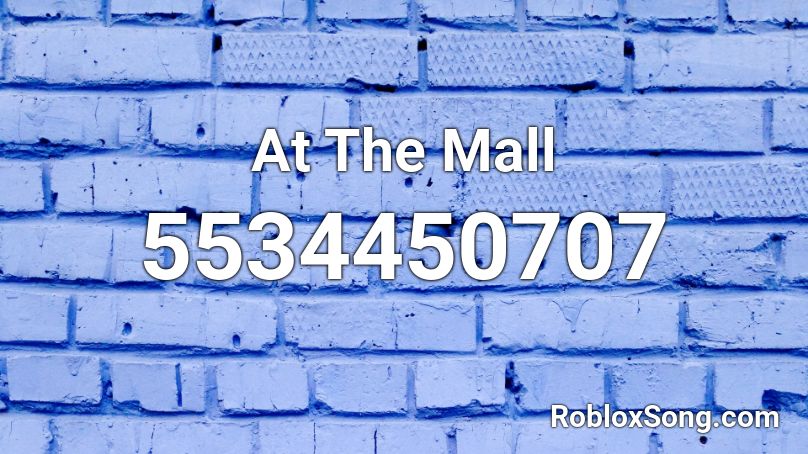 At The Mall Roblox ID