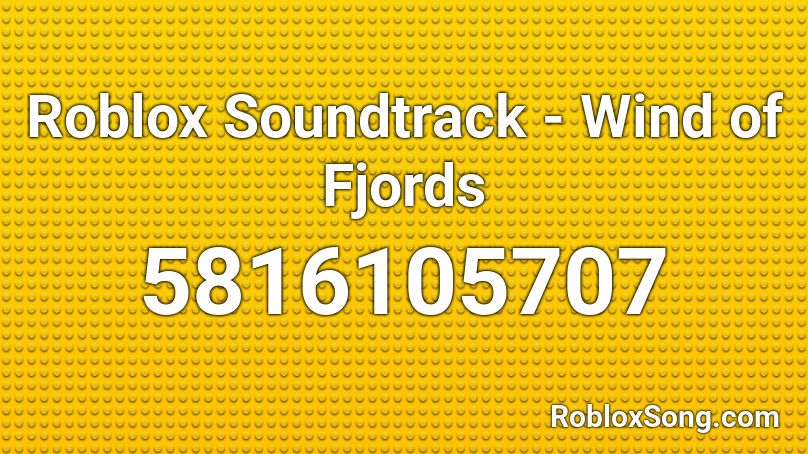 Roblox Soundtrack - Wind of Fjords Roblox ID