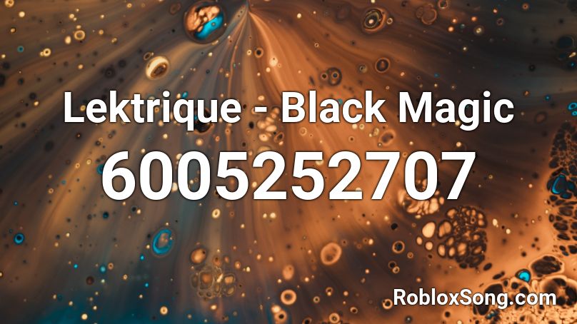 Lektrique Black Magic Roblox Id Roblox Music Codes - black magic code roblox