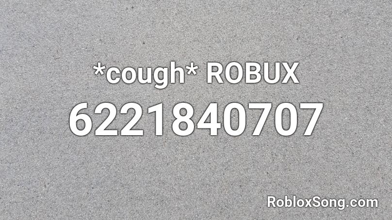 *cough* ROBUX Roblox ID