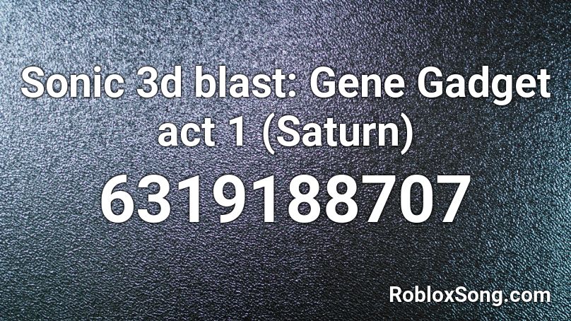 Sonic 3d blast: Gene Gadget act 1 (Saturn) Roblox ID